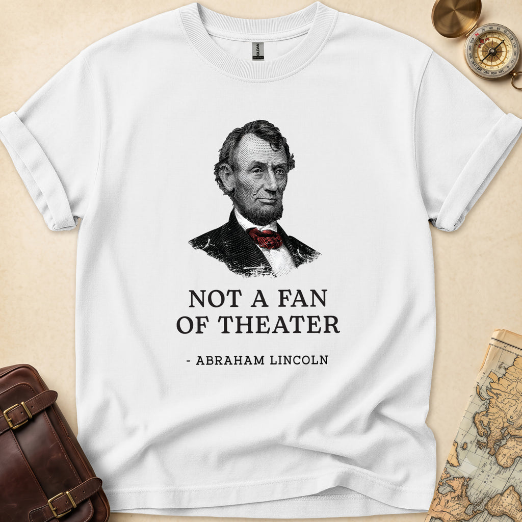 Lincoln Not Fan T-Shirt