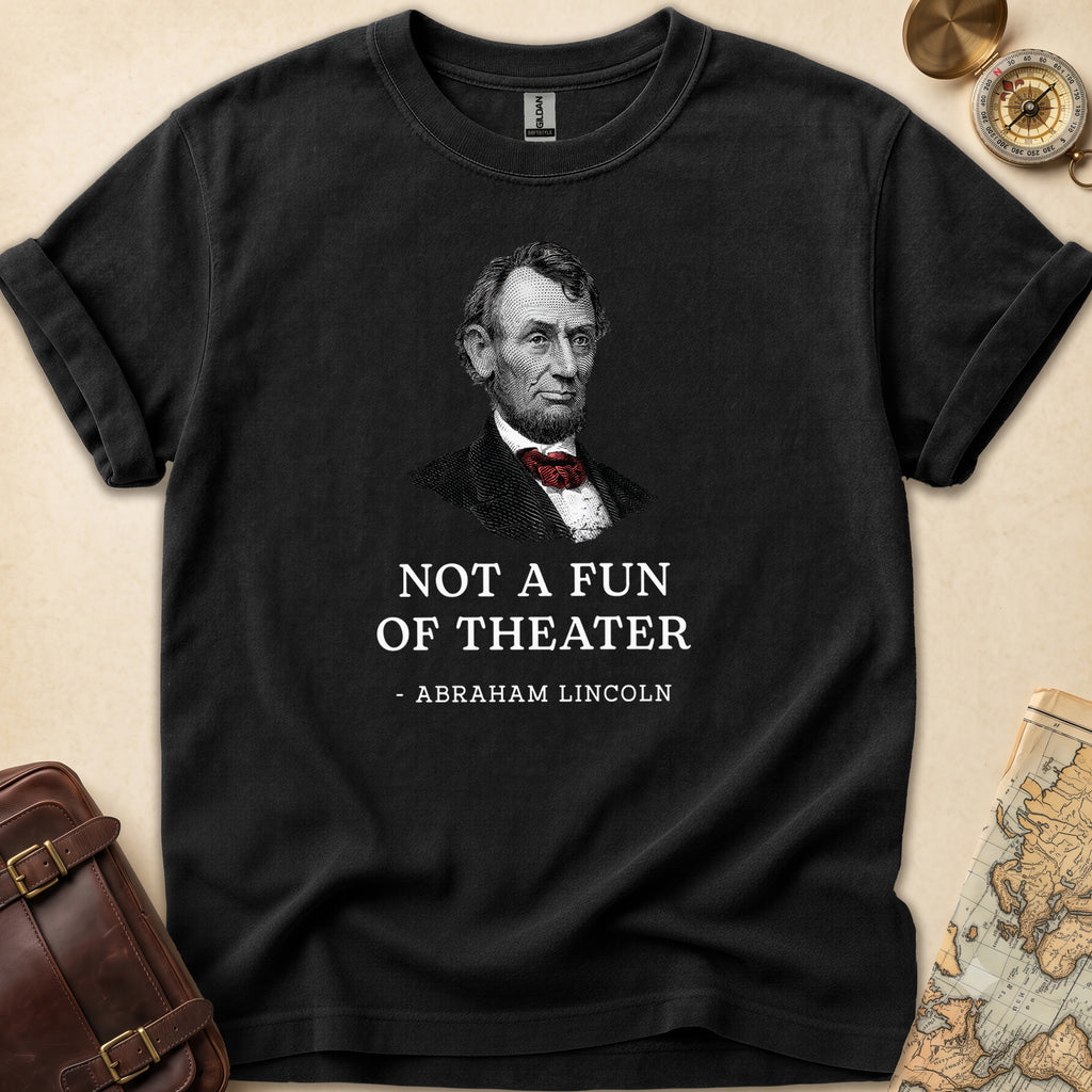 Abraham Lincoln Not Fan T-Shirt