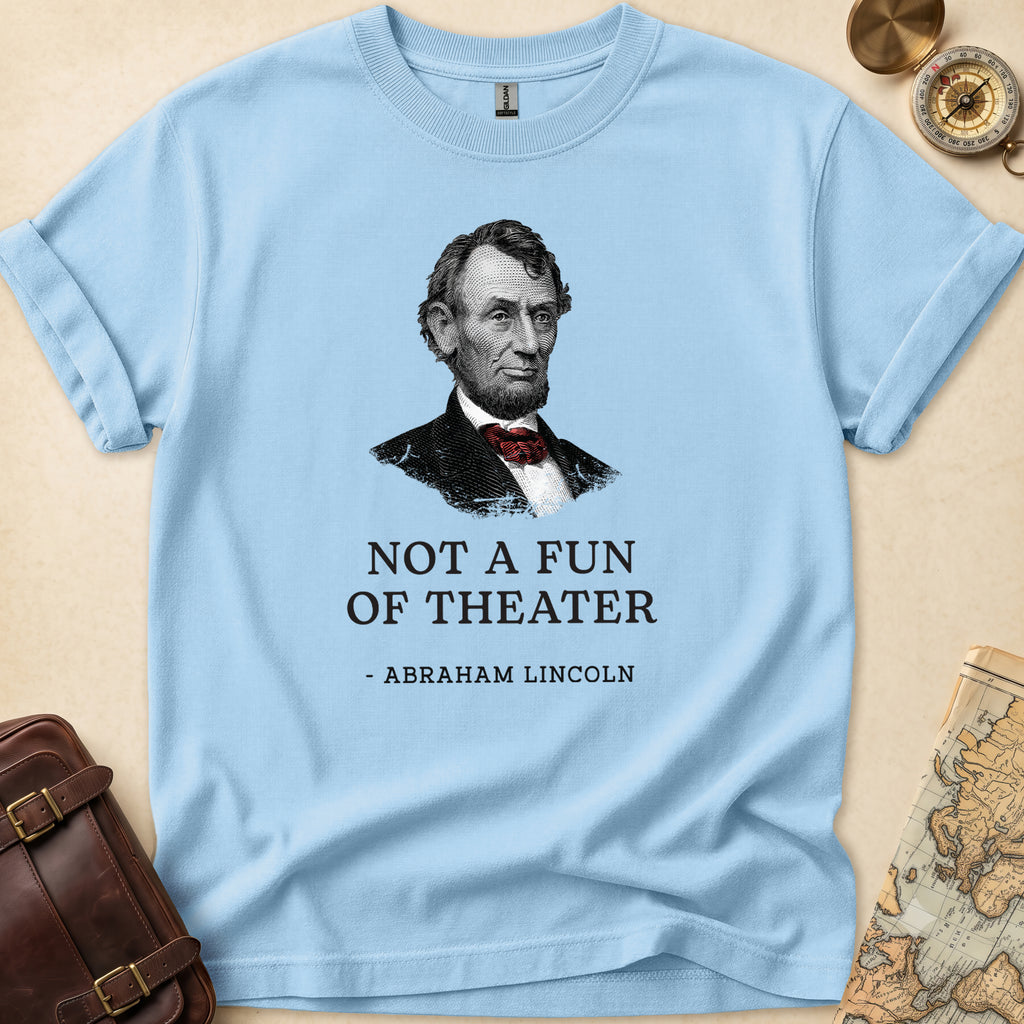 Abraham Lincoln Not Fan T-Shirt