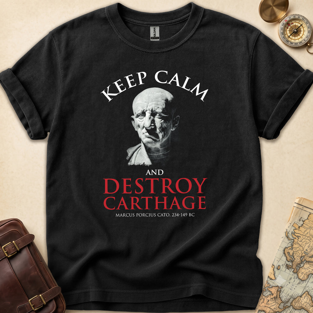 Keep Calm Destroy Carthage T-Shirt