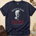 Keep Calm Destroy Carthage T-Shirt