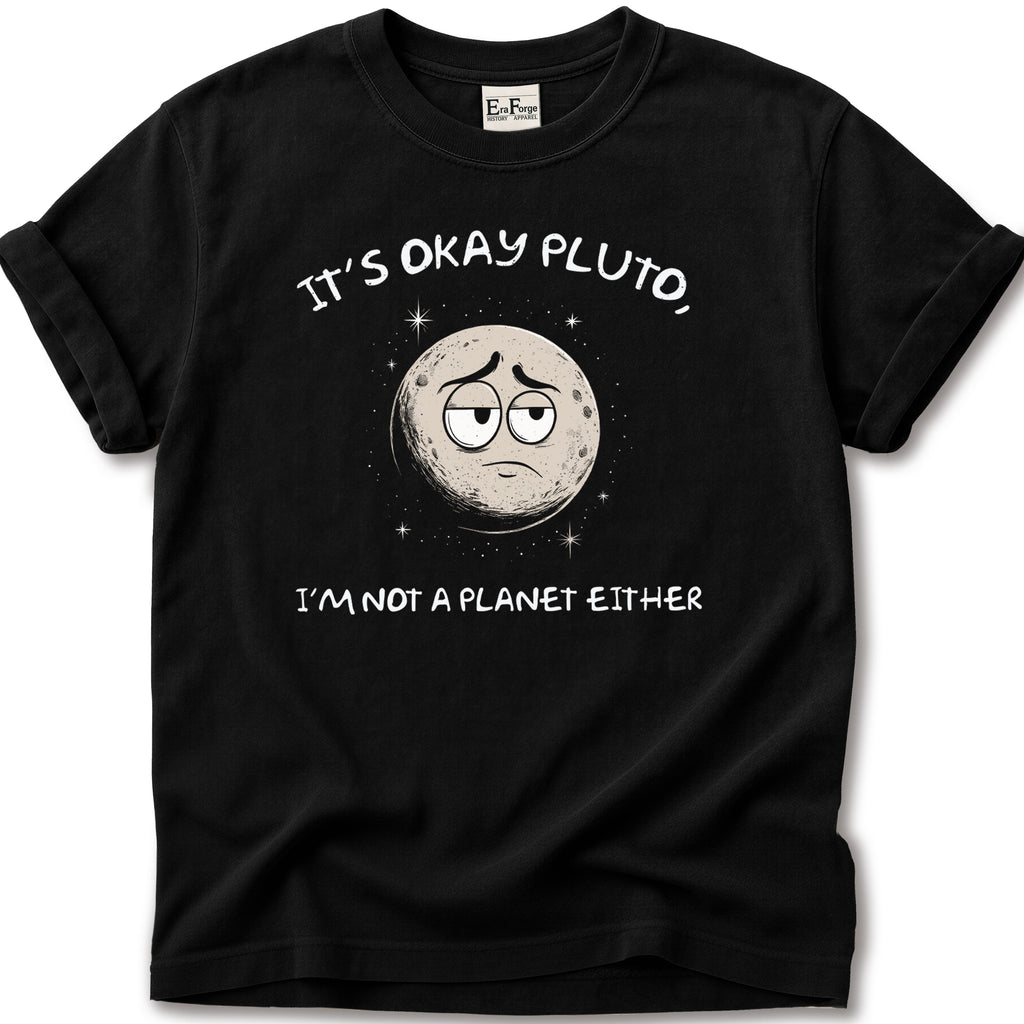 Its Ok Pluto T-Shirt