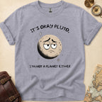 Its Ok Pluto T-Shirt