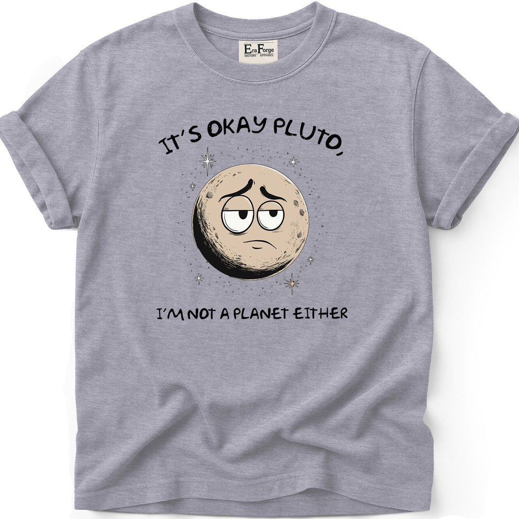 Its Ok Pluto T-Shirt
