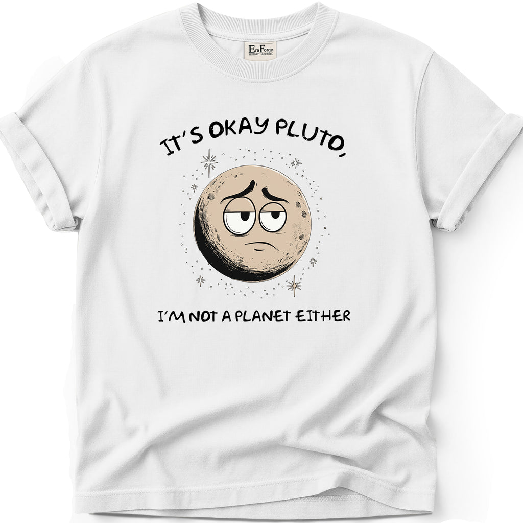 Its Ok Pluto T-Shirt