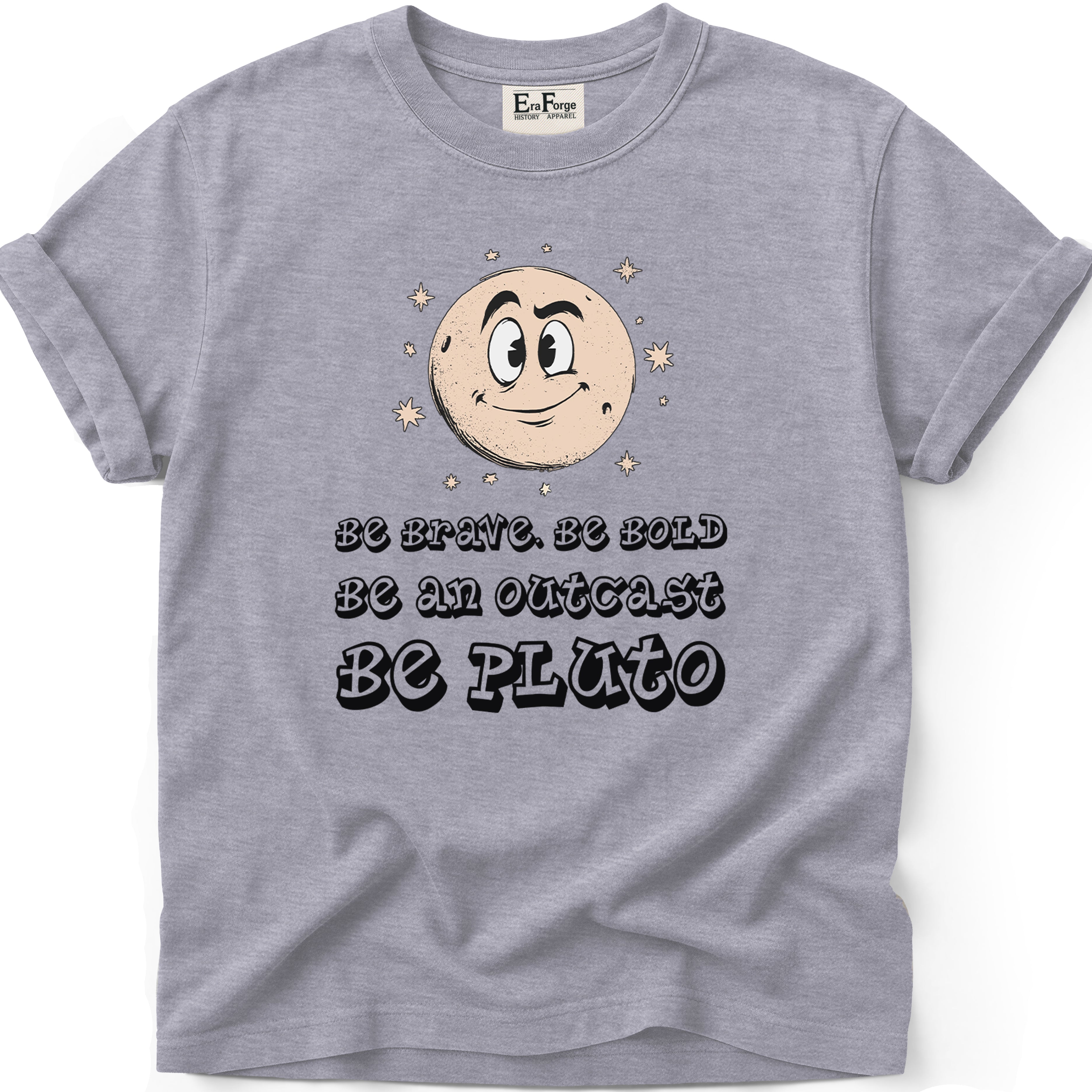 Be Bold Be Pluto T-Shirt