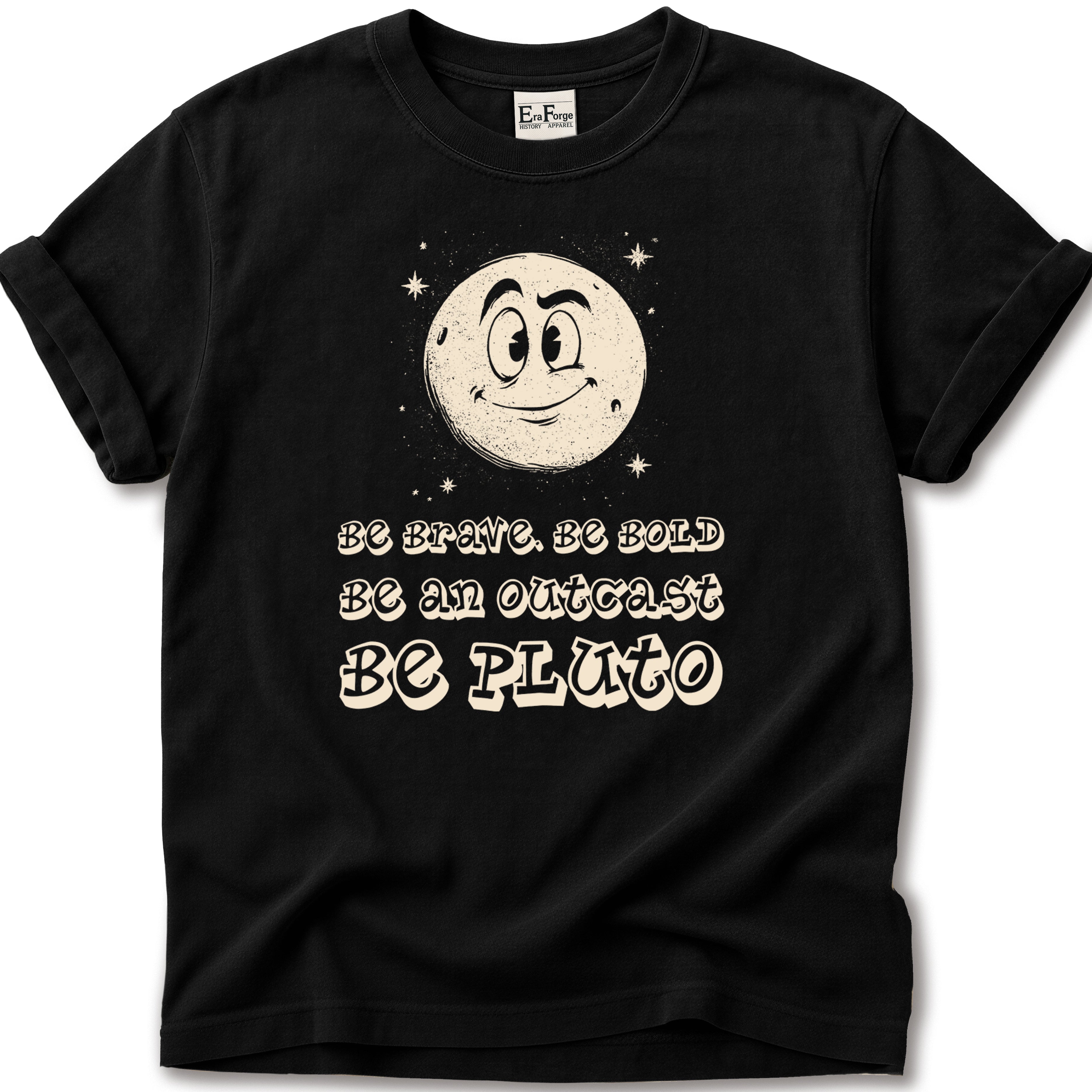 Be Bold Be Pluto T-Shirt