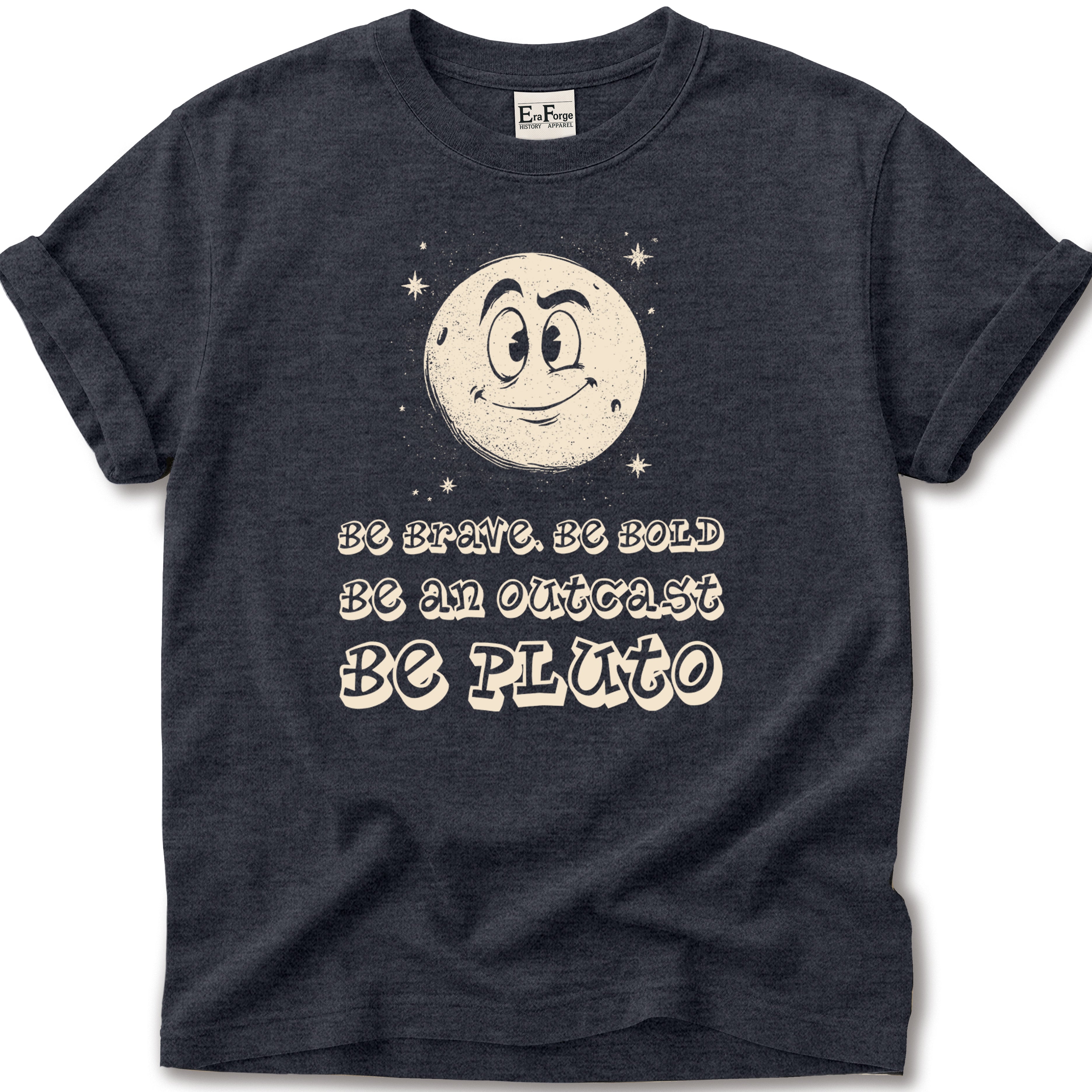 Be Bold Be Pluto T-Shirt