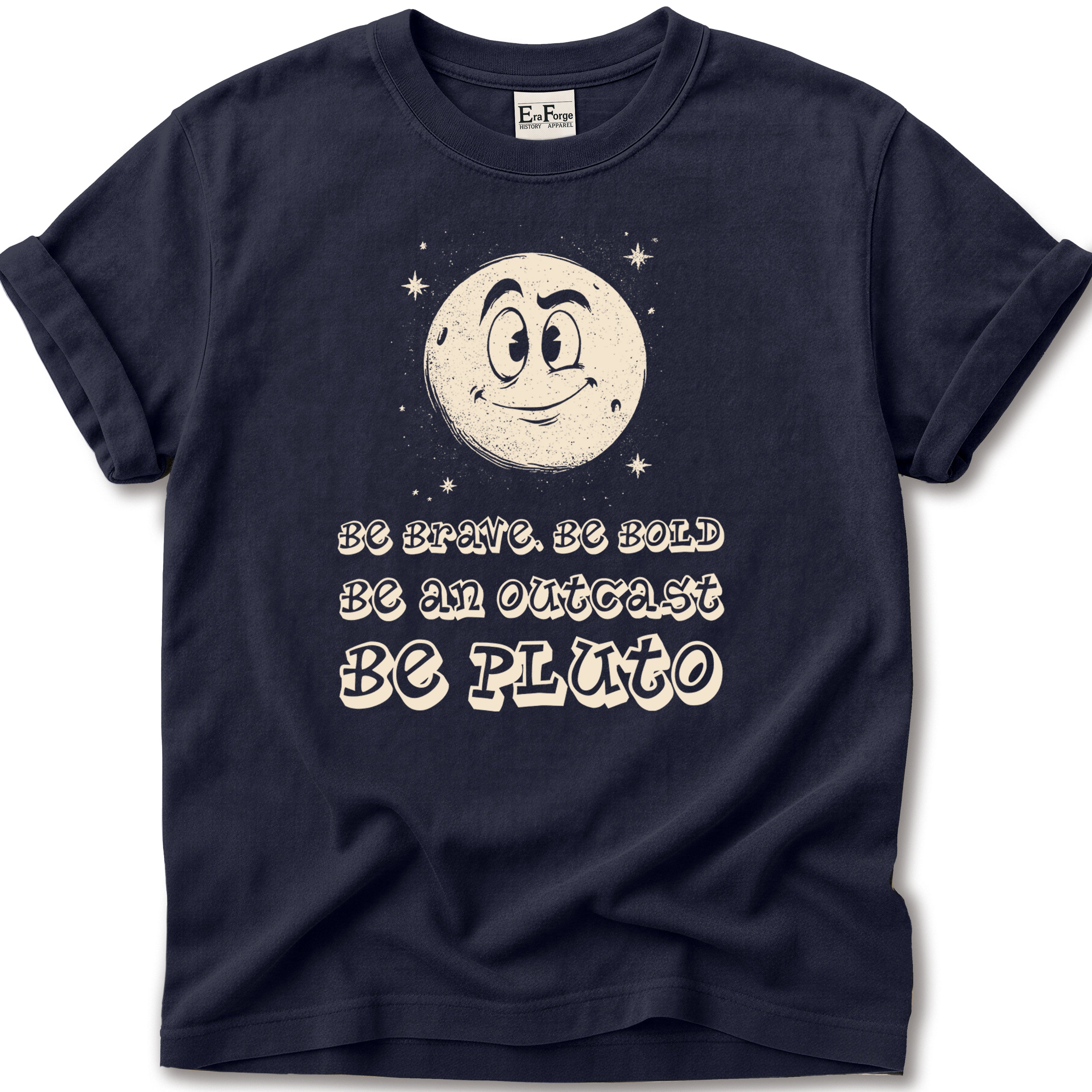 Be Bold Be Pluto T-Shirt