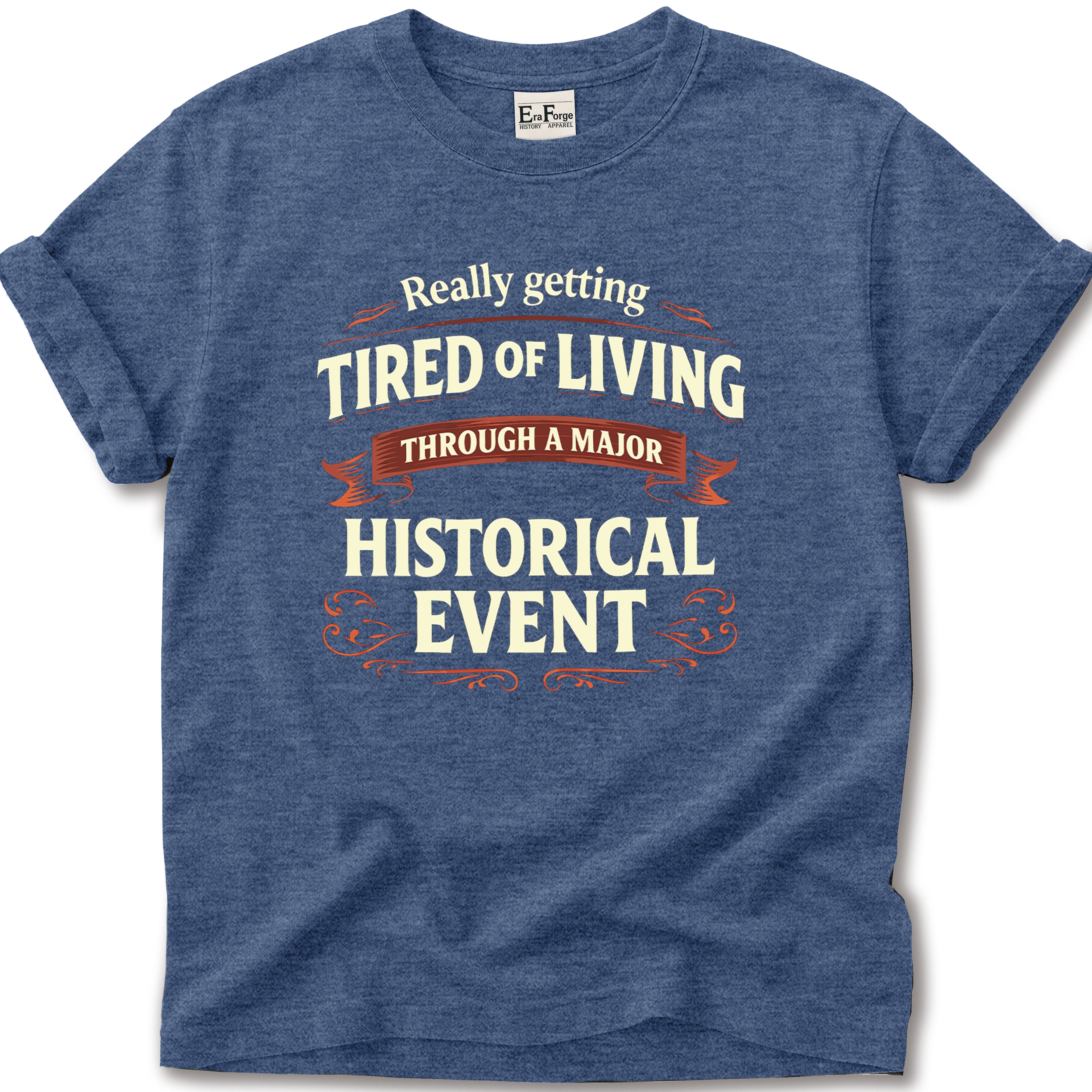 Tired Of Historical Events T-Shirt