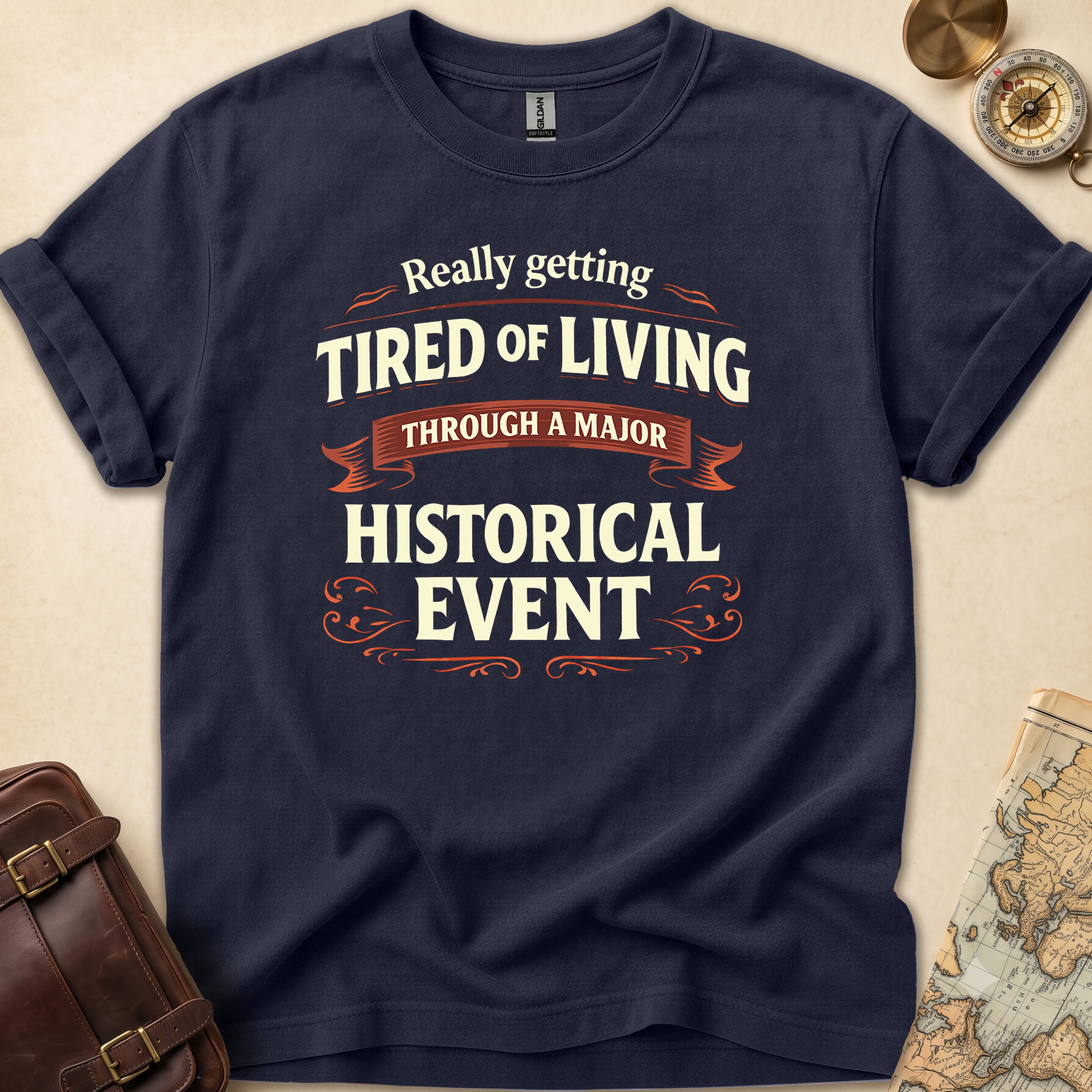 Tired Of Historical Events T-Shirt