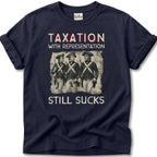 Taxation Still Sucks T-Shirt