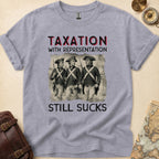 Taxation Still Sucks T-Shirt