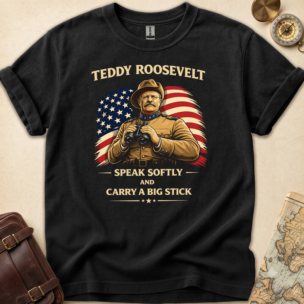 Teddy Roosevelt Big Stick T-Shirt