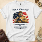 Teddy Roosevelt Big Stick T-Shirt