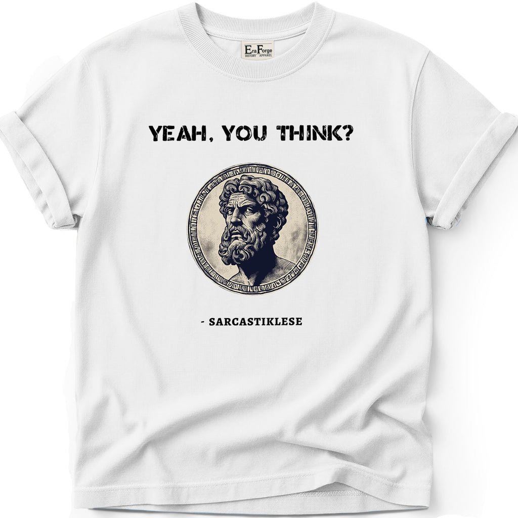Sarcasticlese Yeah You Think T-Shirt