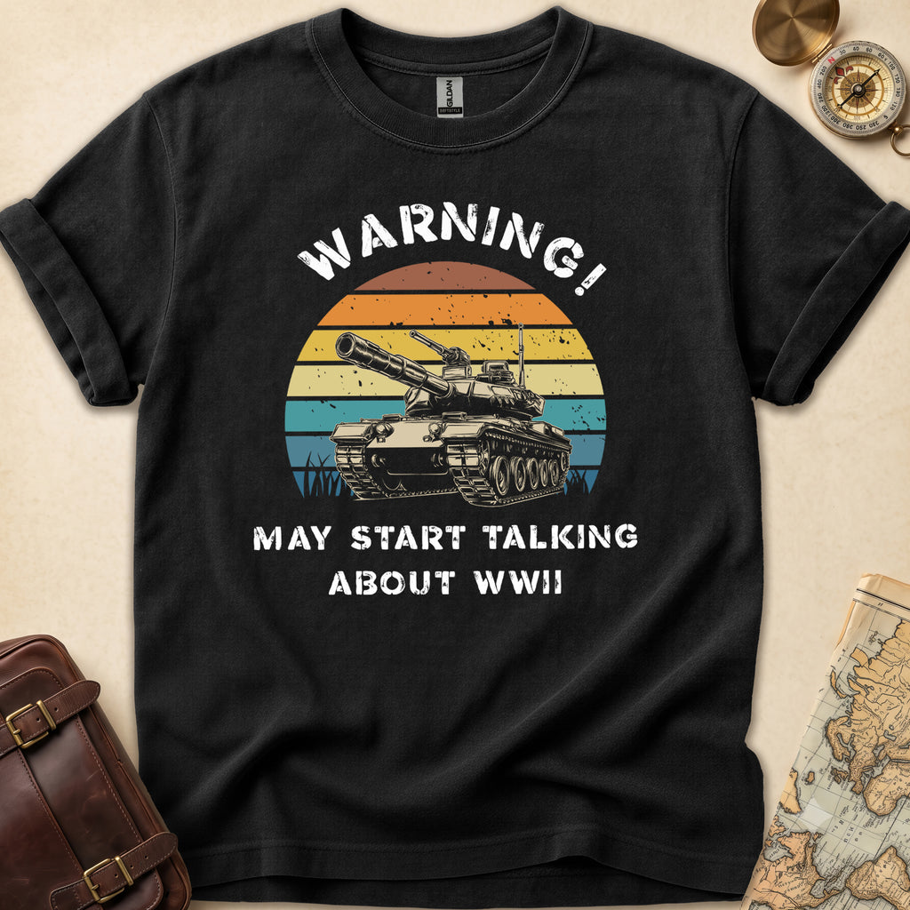 May Talk About WWII T-Shirt