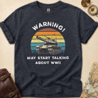 May Talk About WWII T-Shirt
