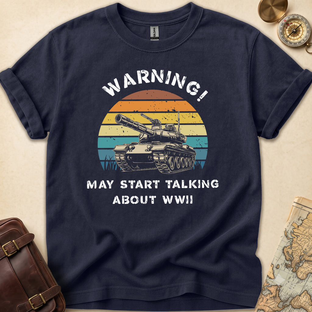 May Talk About WWII T-Shirt