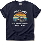 May Talk About WWII T-Shirt