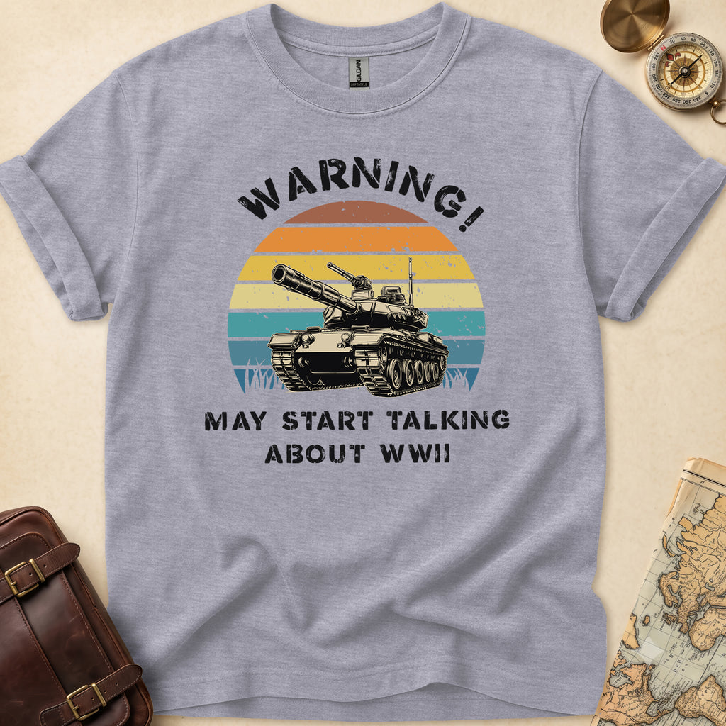 May Talk About WWII T-Shirt