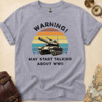 May Talk About WWII T-Shirt