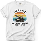 May Talk About WWII T-Shirt