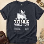 Titanic World Tour Funny T-Shirt