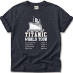 Titanic World Tour Funny T-Shirt