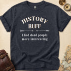 History Buff T-Shirt
